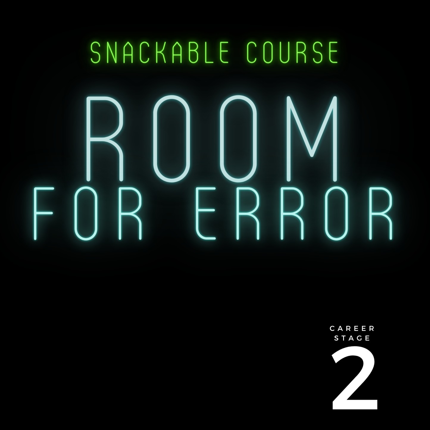 Snackable Course with Certificate: "Room for Error"